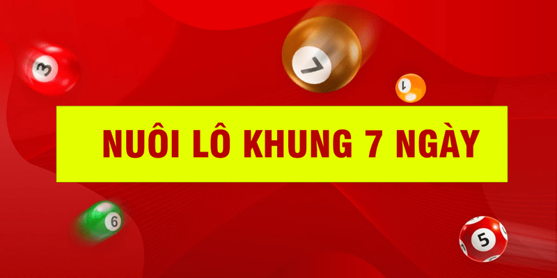 Chơi khung 7 ngày qua tổng giải nhất